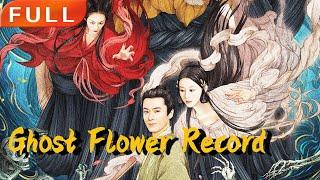 [MULTI SUB]Full Movie《Ghost Flower Record》|action|Original version without cuts|#SixStarCinema