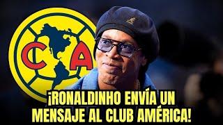 ¡IMPACTANTE! RONALDINHO y sus PALABRAS para Las ÁGUILAS | Noticias Club America