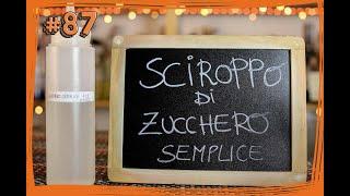 #87 ABC del Bartender - Come preparare lo ZUCCHERO LIQUIDO 1:1 (simple syrup) by Elia Calò