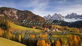 Autumn Colors - Relaxing Music - Beautiful Fall Foliage & Incredible Mountain Views