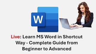 Live: Learn MS Word in 28 Minutes- Complete Guide from Beginner to Advanced