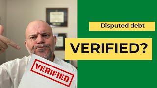 VERIFIED!  When your dispute letter to a debt collector comes back validated, what to do in 2025