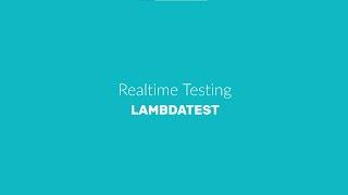 What is Real-Time Testing? | Getting Started With LambdaTest | Real-Time Testing |  Part I