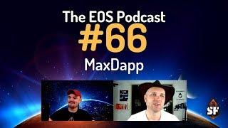 The EOS Podcast #66 - MaxDapp