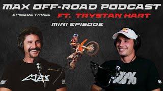 Max Off Road Podcast Trystan Hart: Racing In Europe Mini Episode