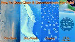 How to Deep Clean/Decontaminate Car Paint!