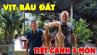 2 CON VỊT BẦU ĐẤT  TIẾT CANH 3 MÓN • Ông Tám Vắng Nhà