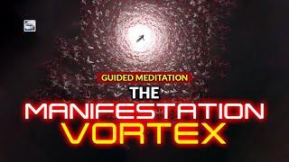 Méditation guidée - Le vortex de la manifestation