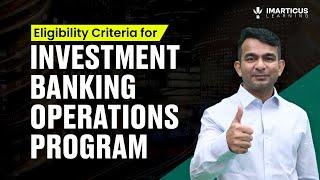 Eligibility Criteria for the Course in the Investment Banking Industry After Graduation