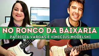 No Ronco da Baixaria by VINICIUS MODELSKI e PATRÍCIA VARGAS