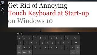 Disable Touch Keyboard at Start- up on Windows 10