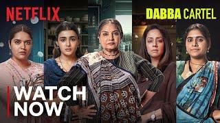 Dabba Cartel | Watch Now | Shabana Azmi, Jyothika, Sai Tamhankar, Gajraj Rao | Netflix India