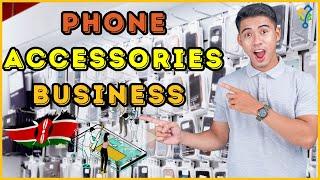 How To Start A Phone Accessories Business In Kenya In 2024 (Comprehensive Guide!)