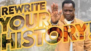 YOUR HISTORY – BE REWRITTEN IN JESUS’ NAME!