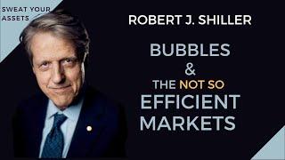 On financial Bubbles and NOT so Efficient MARKETS, by Robert Shiller