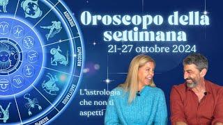 OROSCOPO DELLA SETTIMANA del 21-27/10/2024