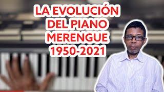 (1) LA EVOLUCIÓN DEL PIANO MERENGUE 1950 HASTA 2021