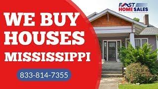 We Buy Houses Mississippi - CALL 833.814.7355