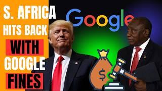 South Africa Fines Google Millions: US South Africa Feud Escalates?