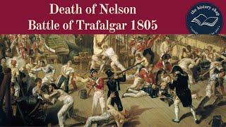 Admiral Horatio Nelson's Final Victory - Battle of Trafalgar