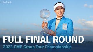 Full Final Round | 2023 CME Group Tour Championship