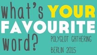 What's Your Favourite Word? - at the Polyglot Gathering 2015 || Lindsay Does Languages