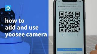 YOOSEE APP - how to add and use yoosee camera