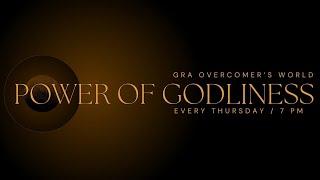 Power of Godliness | 09/19/24 | @GRAOvercomersWorld