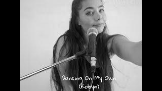 Dancing On My Own (Robyn) - Ana Nina acoustic cover