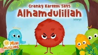 Islamic Stories for Kids  Cranky Kareem Says Alhamdulillah ️ MiniMuslims