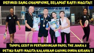 PANTES DIJULUKI SANG JUARA SELAMAT RANS! DETIK2 RAFFI NAGITA KALAHKAN GADING DINDA TANDING PADEL!!