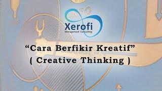 Cara Berfikir kreatif ( Creative Thinking )