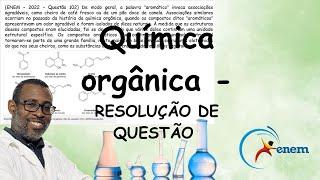 Química orgânica (AROMÁTICOS) - Resolução de questão (ENEM)