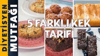 5 FARKLI KEK TARİFİ | Diyetisyen Mutfağı