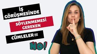 İŞ GÖRÜŞMESİNDE SÖYLENMEMESİ GEREKEN CÜMLELER!!