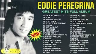 Eddie Peregrina Best Songs Full Album - Eddie Peregrina Nonstop Opm Classic Song