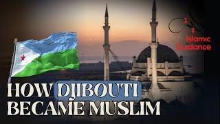 How Djibouti Became Muslim