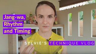 Sylvie's Technique Vlog - Jang-wa, Rhythm and Timing