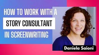 Screenwriters! How to Work With a Story Consultant