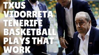 Txus Vidorreta Tenerife Basketball Plays that Work