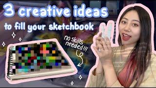 3 creative ideas to fill your sketchbook  Beginner friendly (no skills needed!!!)