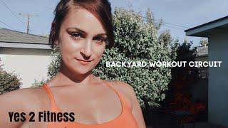 Backyard Circut | 4 Rounds | Get up and MOVE! | Yes 2 Fitness