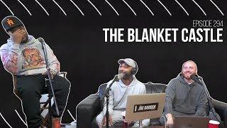 The Joe Budden Podcast Episode 294 | The Blanket Castle