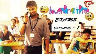 Exams | Laughing Time | Episode 01 | by Ravi Ganjam | #TeluguWebSeries