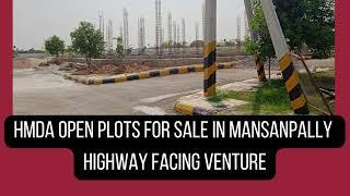 HMDA OPEN PLOTS FOR SALE IN MANSANPALLY HIGHWAY FACING VENTURE, 23k per sq yard