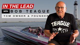 In The Lead with Bob Teague of Teague Custom Marine