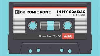 DJ ROMIE ROME - IN MY 80s BAG