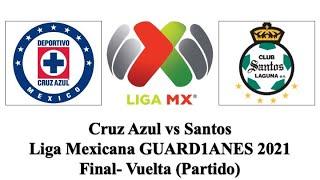 Cruz Azul vs Santos | Liga Mexicana GUARD1ANES 2021 | Final- Vuelta | Partido