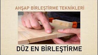 Ahşap Birleştirme Teknikleri//Düz En Birleştirme-Wood Joining Techniques//Flat Width Joining