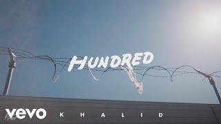 Khalid - Hundred (Official Audio)